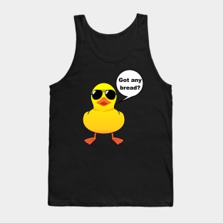 Rubber Duck Got any bread Tank Top